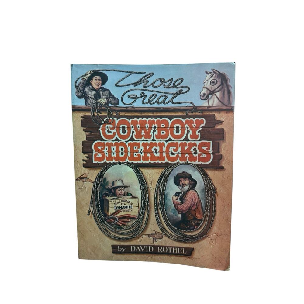 THOSE GREAT COWBOY SIDEKICKS by David Rothel 1984 Illustrated - Signed by Author